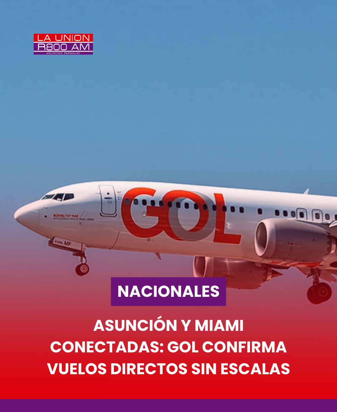 Asunción y Miami conectadas: Gol confirma vuelos directos sin escalas